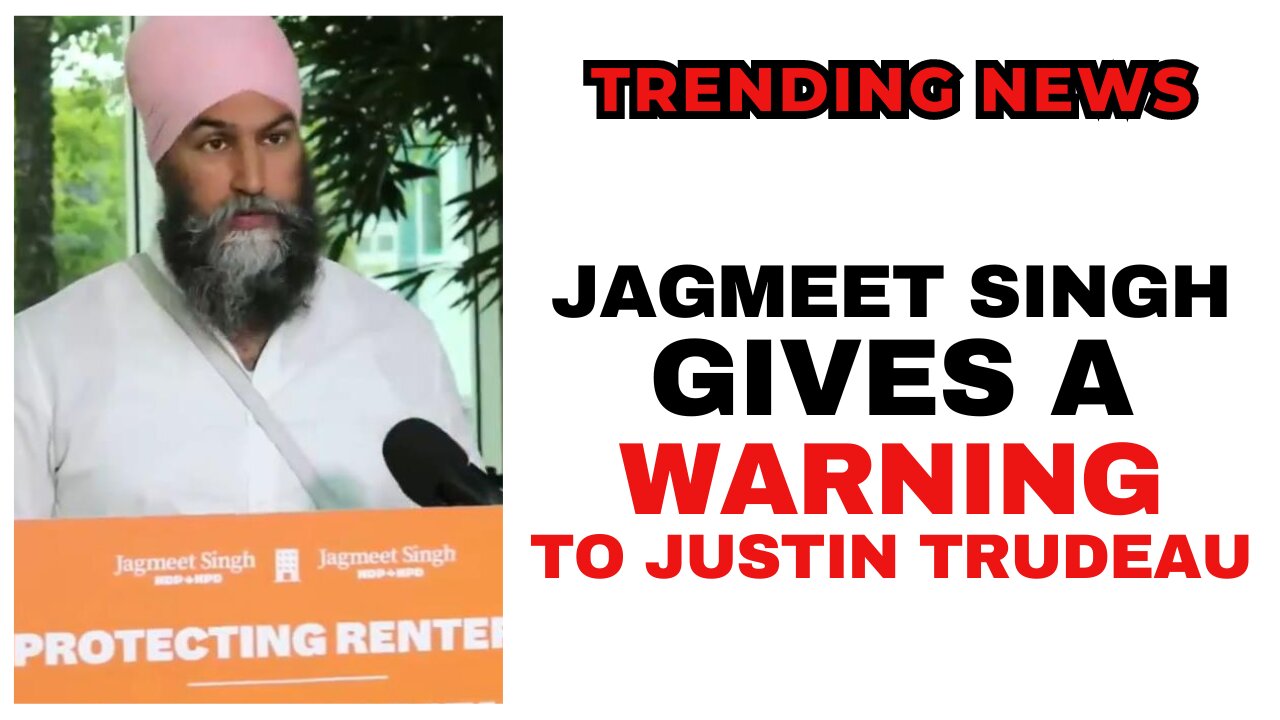 Jagmeet's WARNING to Justin Trudeau...