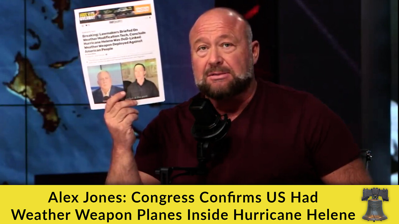 Alex Jones: Congress Confirms US Had Weather Weapon Planes Inside Hurricane Helene