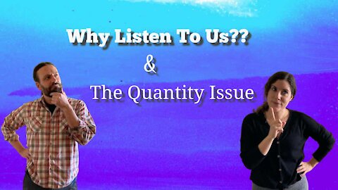 Why Listen To Us / The Quantity Issue