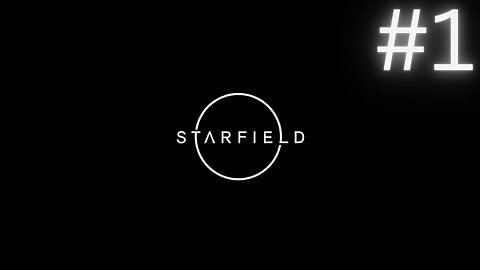 Starfield - Introduction - Part 1