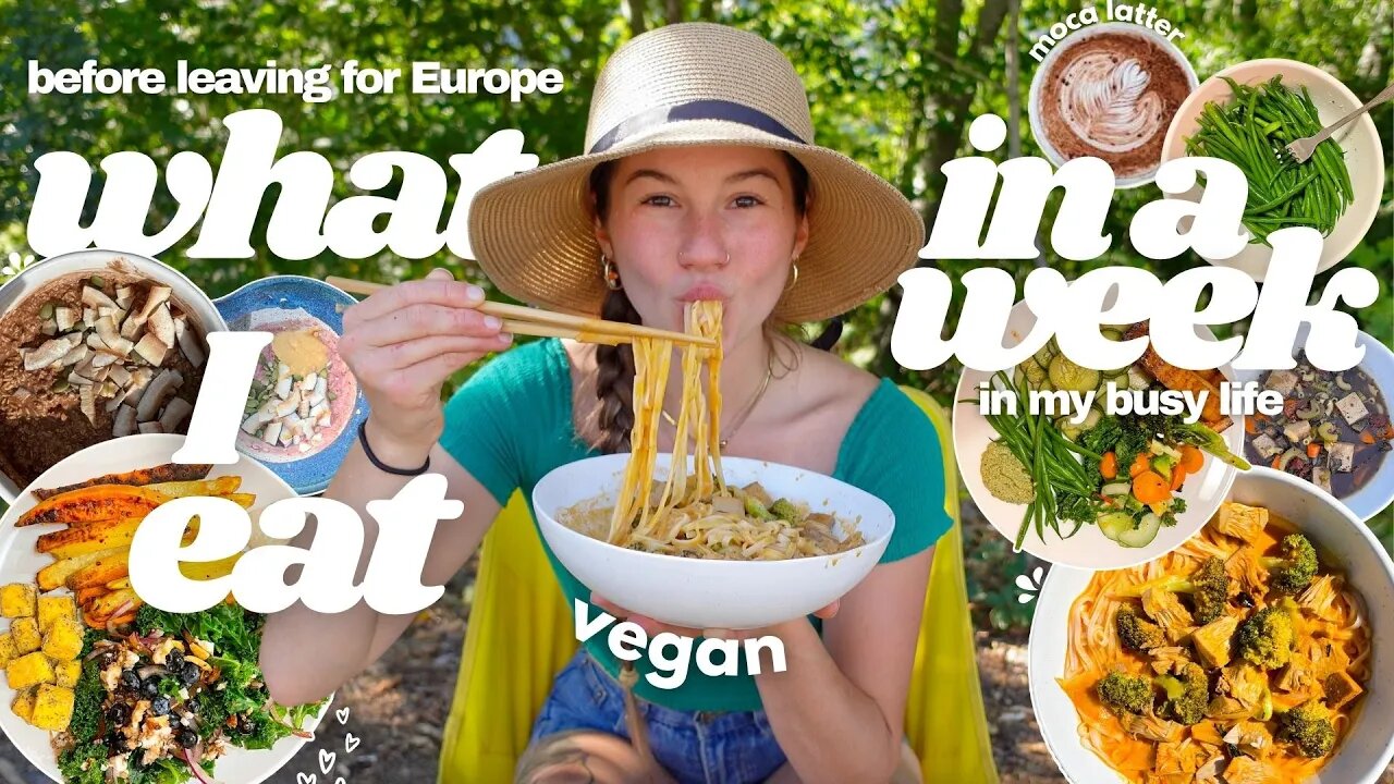 what I *actually* eat in a week🫐 - before traveling to Europe🍋 ( vegan + realistic )