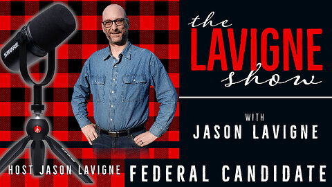 Federal Candidate w/ Jason Lavigne 