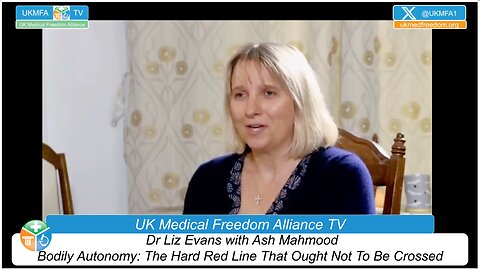 UK Medical Freedom Alliance: Broadcast #31 - Dr Evans with Ash Mahmood