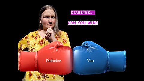 Diabetes: Who Wins? Empowering Yourself to Take Control Part 2