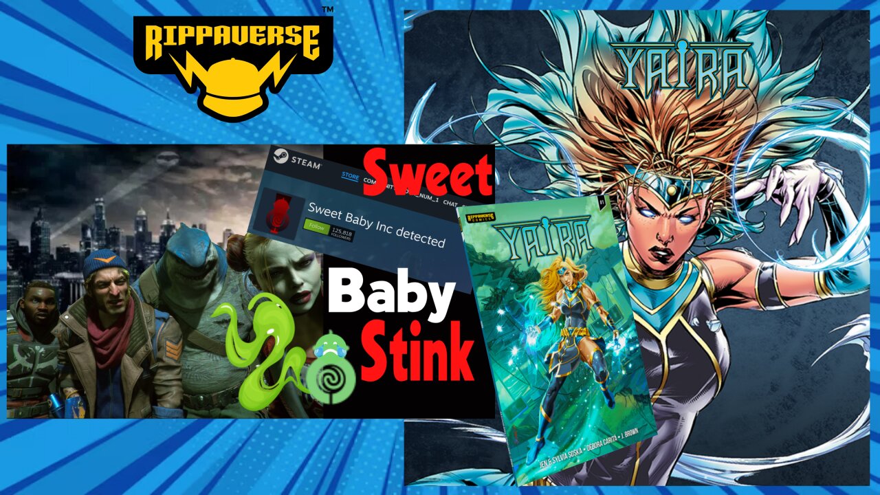 Sweet Baby Inc Backlash | Yaira Launch | Rippaverse