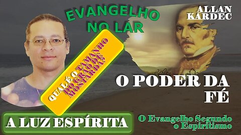 Evangelho no Lar #13 - 1 - O PODER DA FÉ