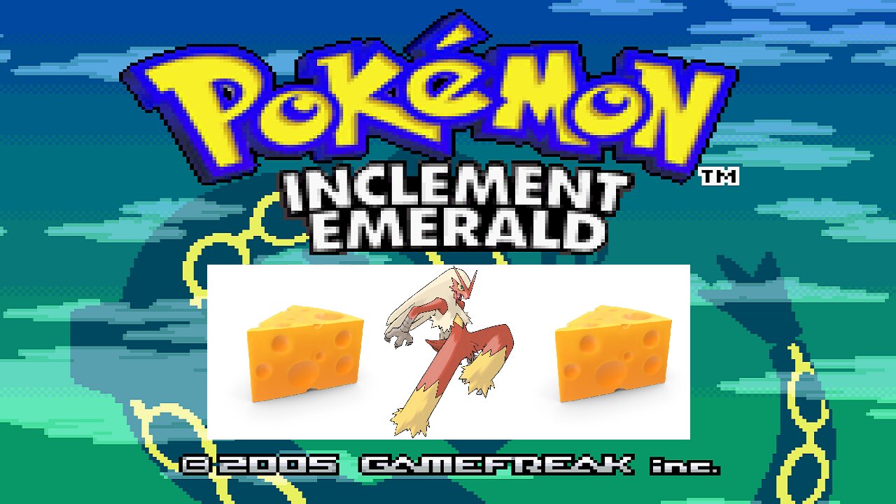 Blaziken and Cheese - Pokemon Inclement Emerald Part 19