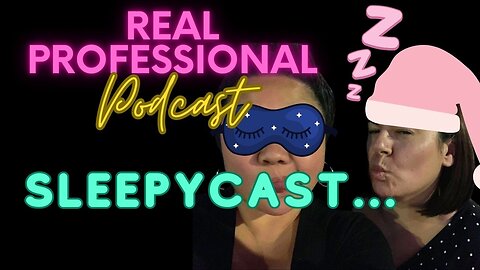 The Real Professional Podcast | Sleepycast 