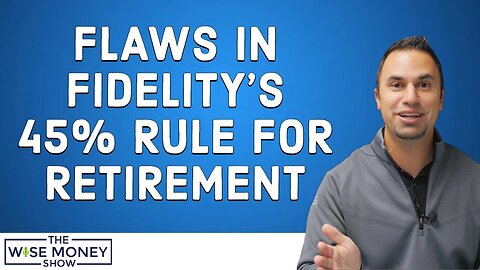 Flaws in Fidelity's 45% Rule for Retirement