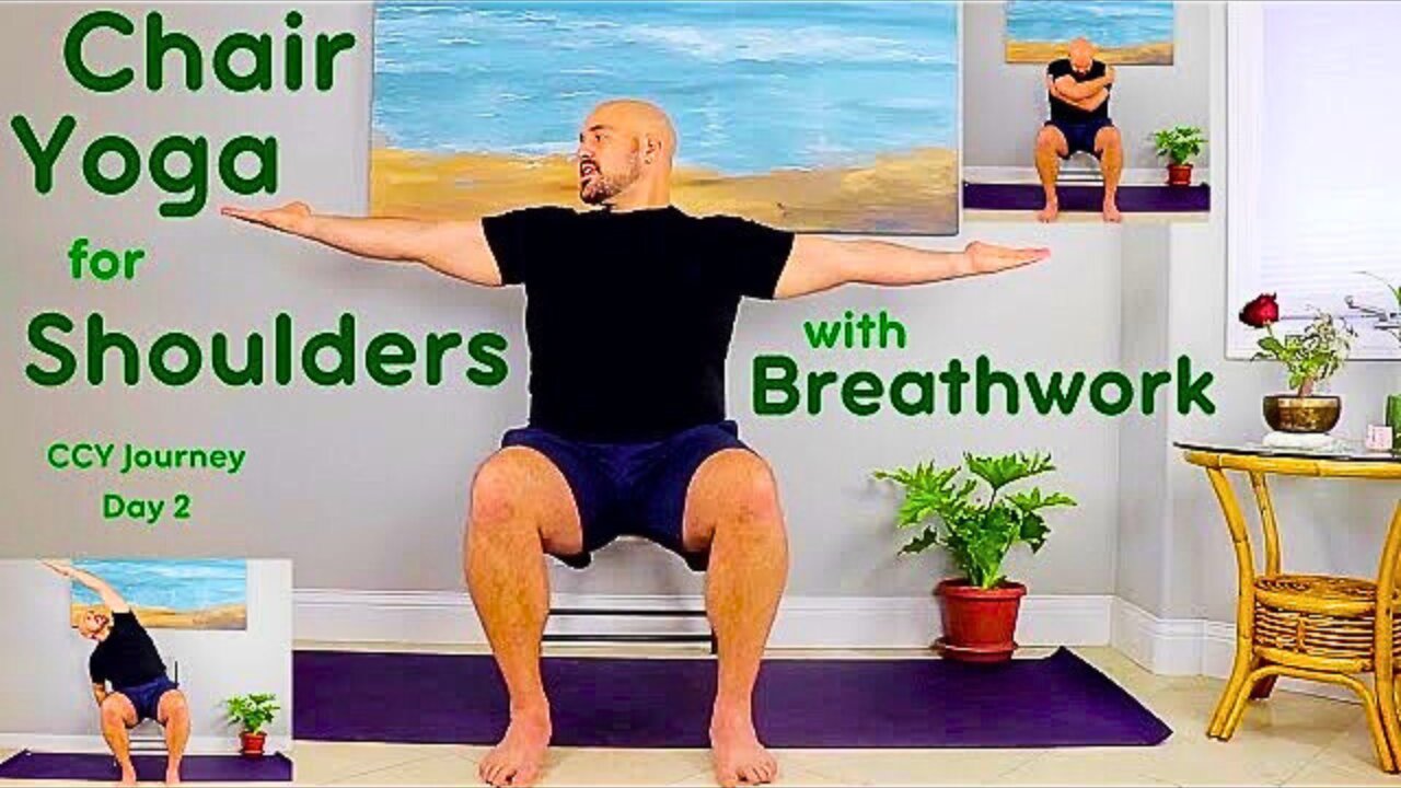 Chair Yoga for Shoulders With Breathwork - CCY Journey - Day 2 - 27 Minute Class