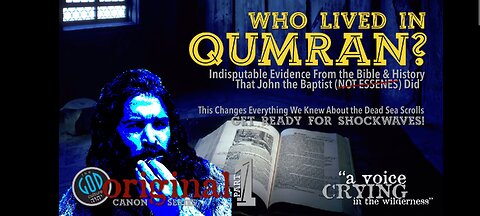 Bible of John the Baptist Found! The Dead Sea Scrolls. Proof It Was John Not Essenes In Qumran