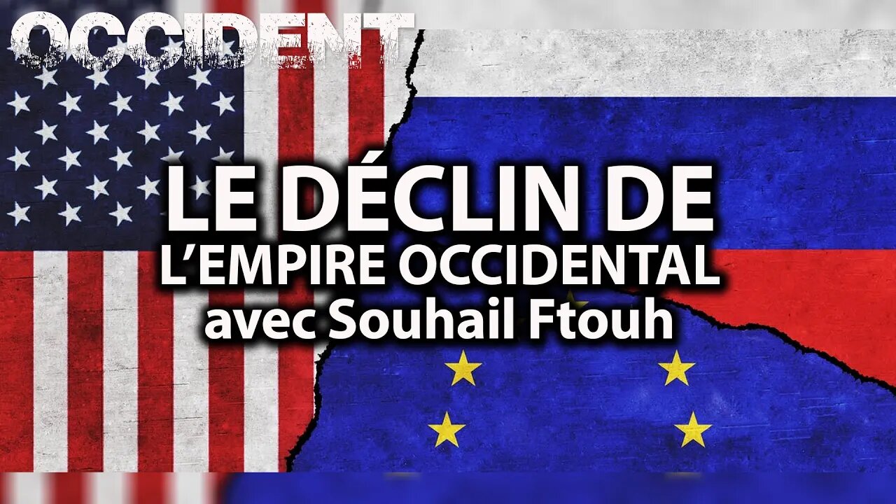 LE DÉCLIN DE L'EMPIRE OCCIDENTAL avec SOUHAIL FTOUH