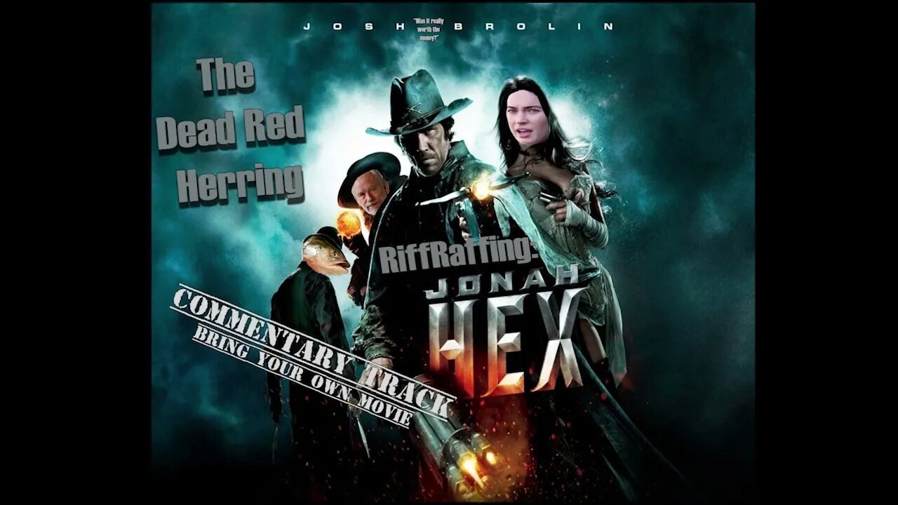 Jonah Hex commentary track - DRH movie riffraff