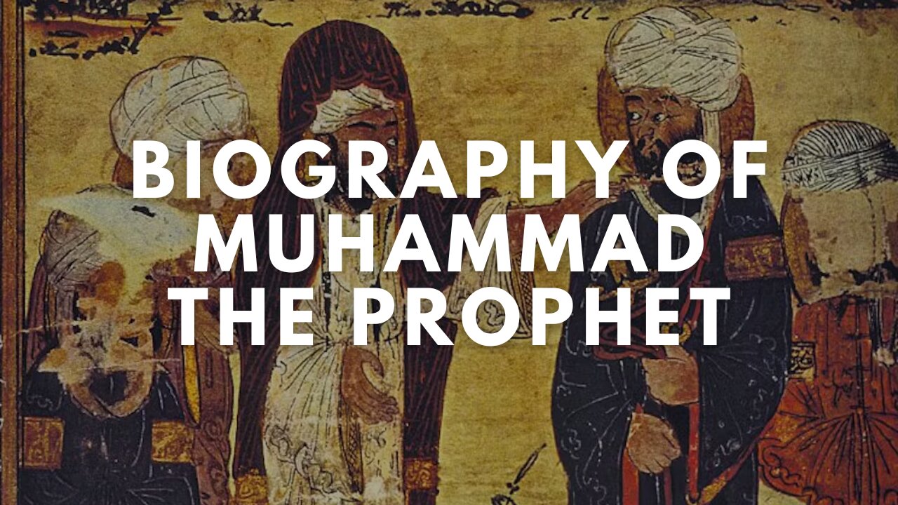 Biography of Muhammad The Prophet