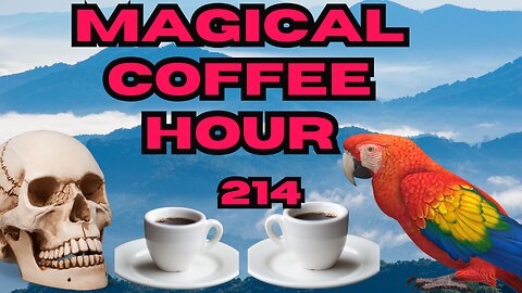 Magickal Coffee Hour - Episode 214 - Focused Pathworking