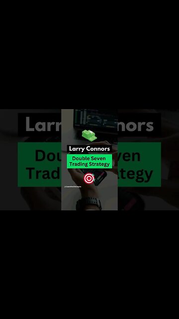Double Seven Trading Strategy By Larry Connors