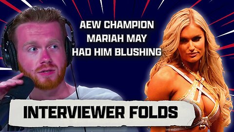 He Folded Trying To Interview AEW Champion Mariah May