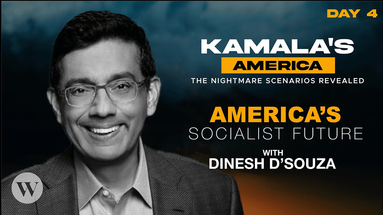 Dinesh D'Souza lays out America’s Socialist Future under Kamala Harris