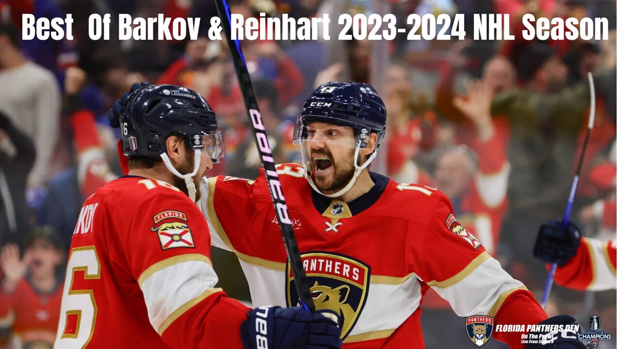 Best Of Barkov & Reinhart 2023-2024 NHL Season