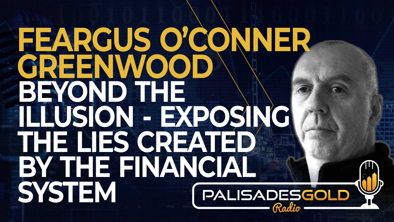 Feargus O'Conner Greenwood: Beyond the Illusion - Exposing the Lies Created by the Financial System