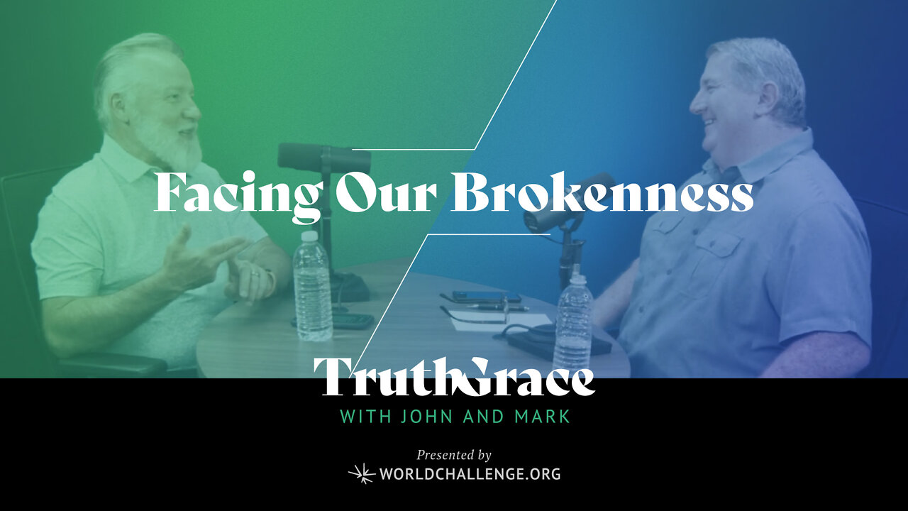 Truth & Grace Podcast - Learning to Face Our Brokenness - 001