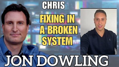 Breaking Free from the Broken System: A Conversation with Jon Dowling & Chris Real World