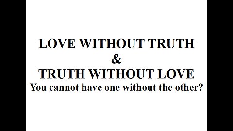 LOVE WITHOUT TRUTH