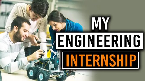 What I Did During My Engineering Internship