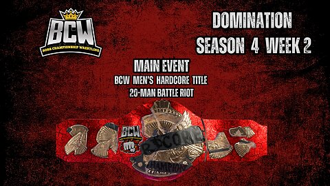 BCW DOMINATION I SEASON 4 WEEK 2