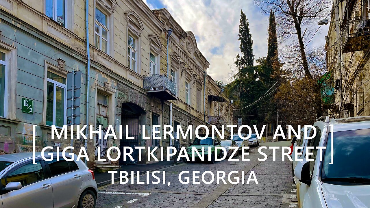 Tbilisi Walks: Mikhail Lermontov and Giga Lortkipanidze Streets