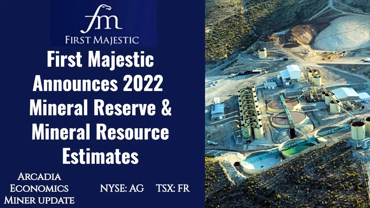 First Majestic Announces 2022 Mineral Reserve and Mineral Resource Estimates