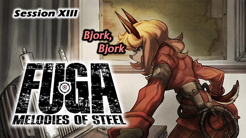 Not A Flim-Flam Chance | Fuga: Melodies of Steel [NG+] (Session XIII)