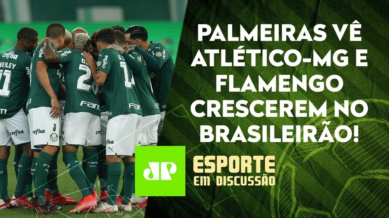 O líder Palmeiras já deve SE PREOCUPAR com as AMEAÇAS de Galo e Flamengo? | ESPORTE EM DISCUSSÃO