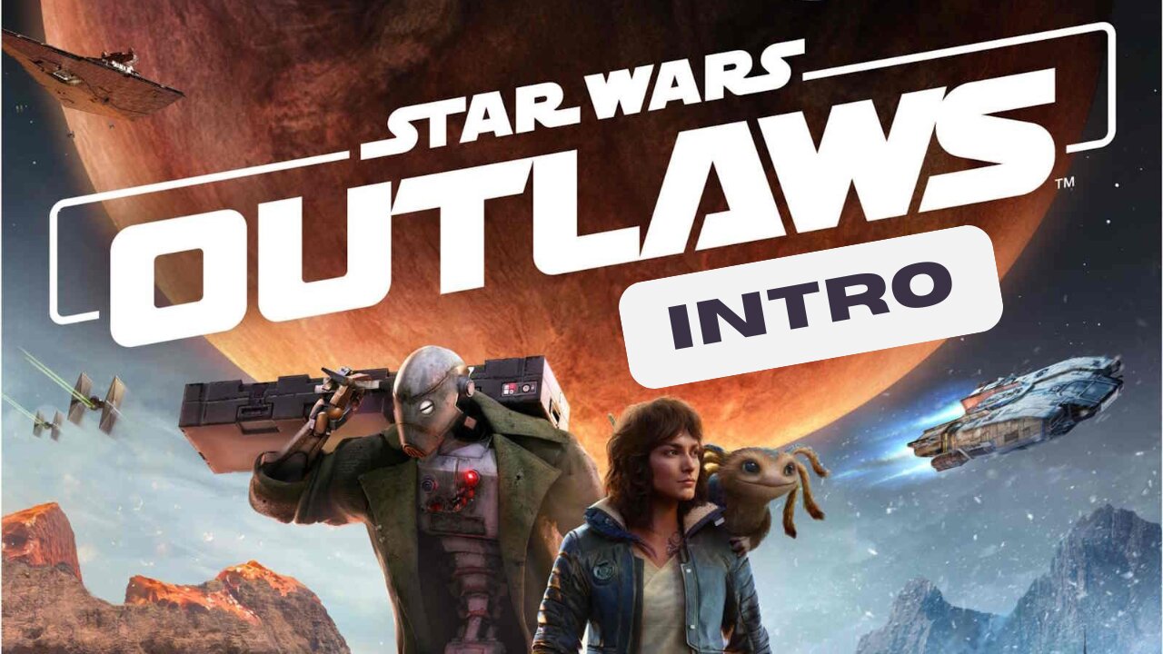 Starwars Outlaws (Intro)