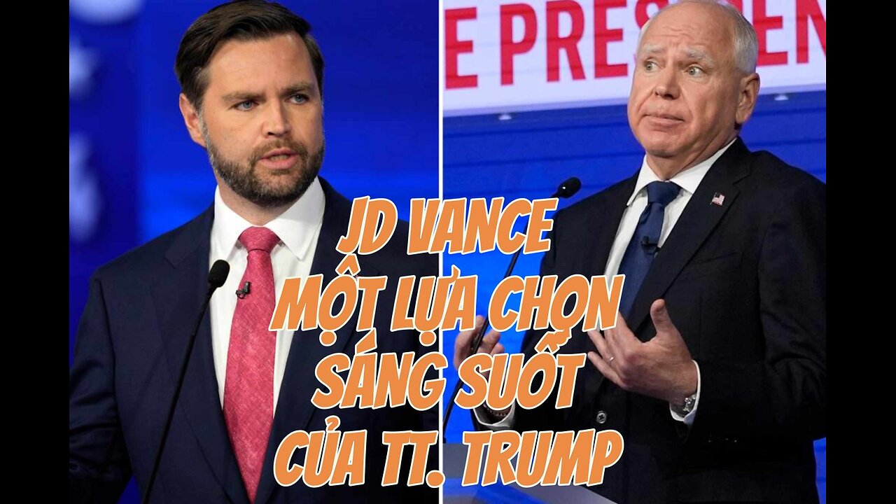 16/10/2024 JD VANCE MỘT LỰA CHỌN SÁNG SUỐT CỦA TT. TRUMP.