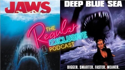 Jaws & Deep Blue Sea - The Regular Exclusive Podcast (FULL EPISODE)