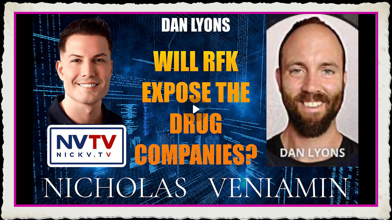 Dan Lyons Discusses RFK To Expose Drug Companies with Nicholas Veniamin