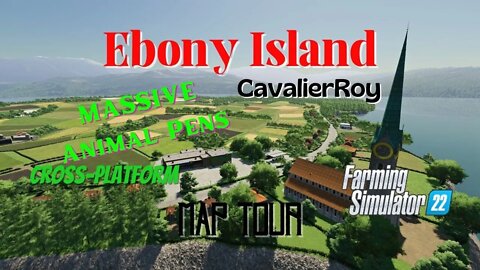 Ebony Island / Map Tour / CavalierRoy / FS22 / LockNutz / Cross-Platform / Modded / Forestry