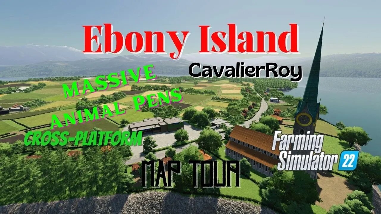 Ebony Island / Map Tour / CavalierRoy / FS22 / LockNutz / Cross-Platform / Modded / Forestry