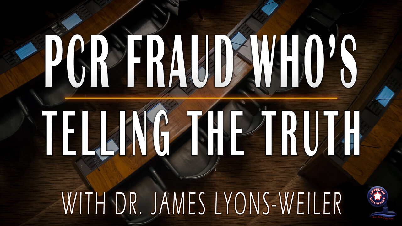 PCR Fraud Who's Telling the Truth with Dr. James Lyons-Weiler