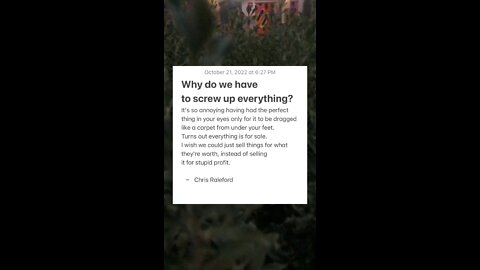 Why do we have to screw up everything?