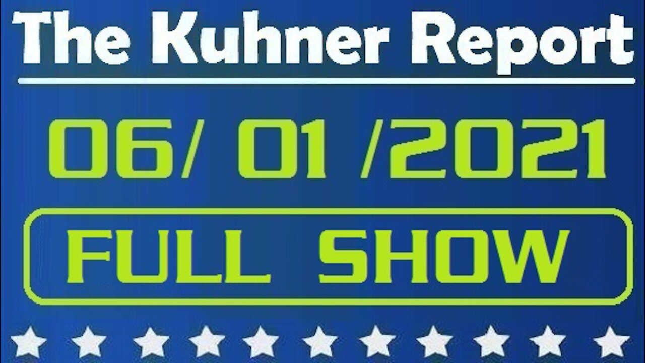 The Kuhner Report 06/01/2021 [FULL SHOW] Creepy Uncle Joe; Who's the Real Racist: Trump or Biden?