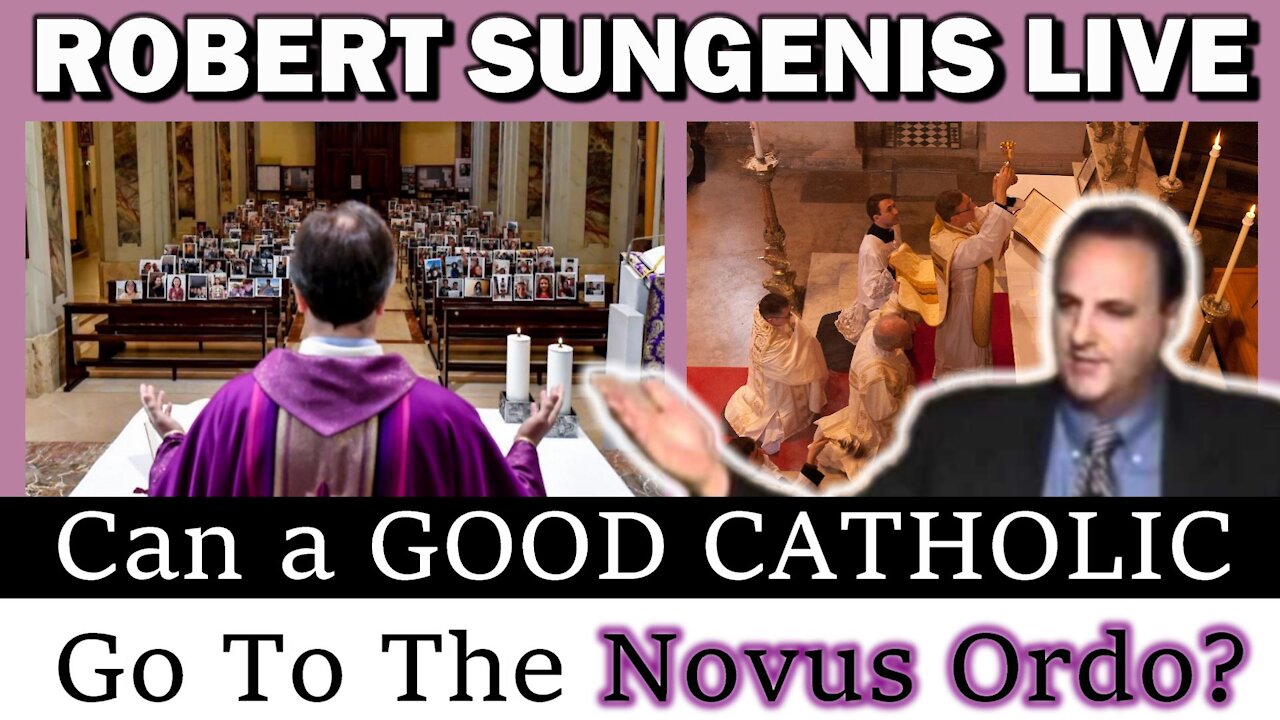 Can Good Catholics Go To the Novus Ordo? | Robert Sungenis Live - Jan. 12, 2021