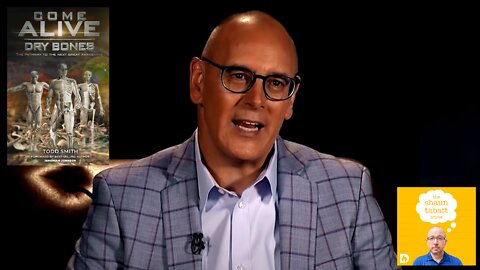 Todd Smith - Come Alive Dry Bones! The Next Great Awakening is at Hand