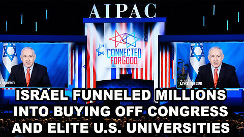 Israel Funneled MILLIONS Into Buying Off Congress and Elite U.S. Universities