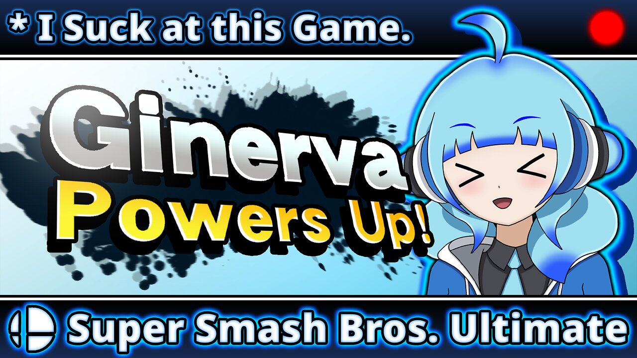 VOD: Ginerva Gets Destroyed in Super Smash Bros Ultimate!