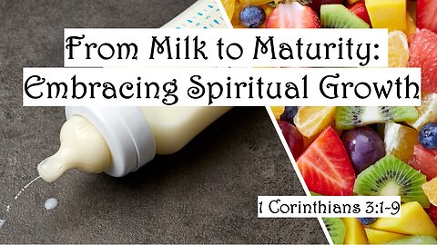 From Milk to Maturity: The Journey of Spiritual Growth