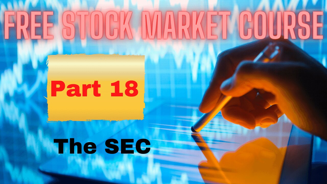 Free Stock Market Course Part 18: The SEC