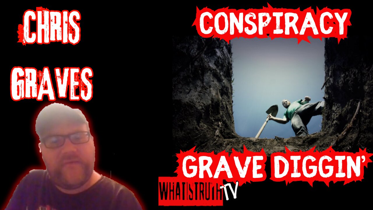 #210 Conspiracy Grave Diggin' W/ Chris Graves