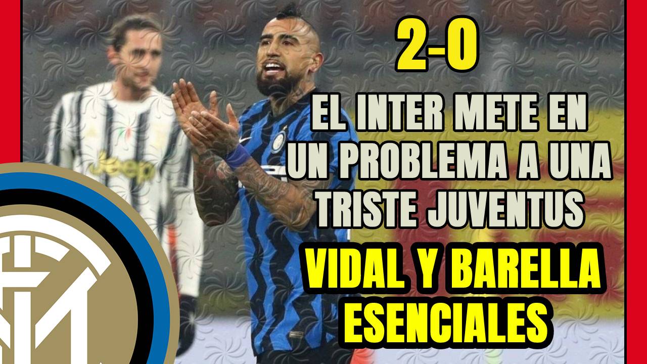 El INTER con un ARTURO VIDAL ESTELAR vence a la JUVENTUS que se descuelga en la tabla!